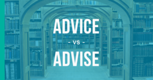 Advice Vs. Advise – How To Use Each Correctly - EnhanceMyWriting.com