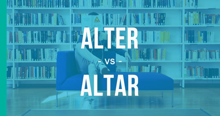  Alter Vs Altar How To Use Each Correctly EnhanceMyWriting